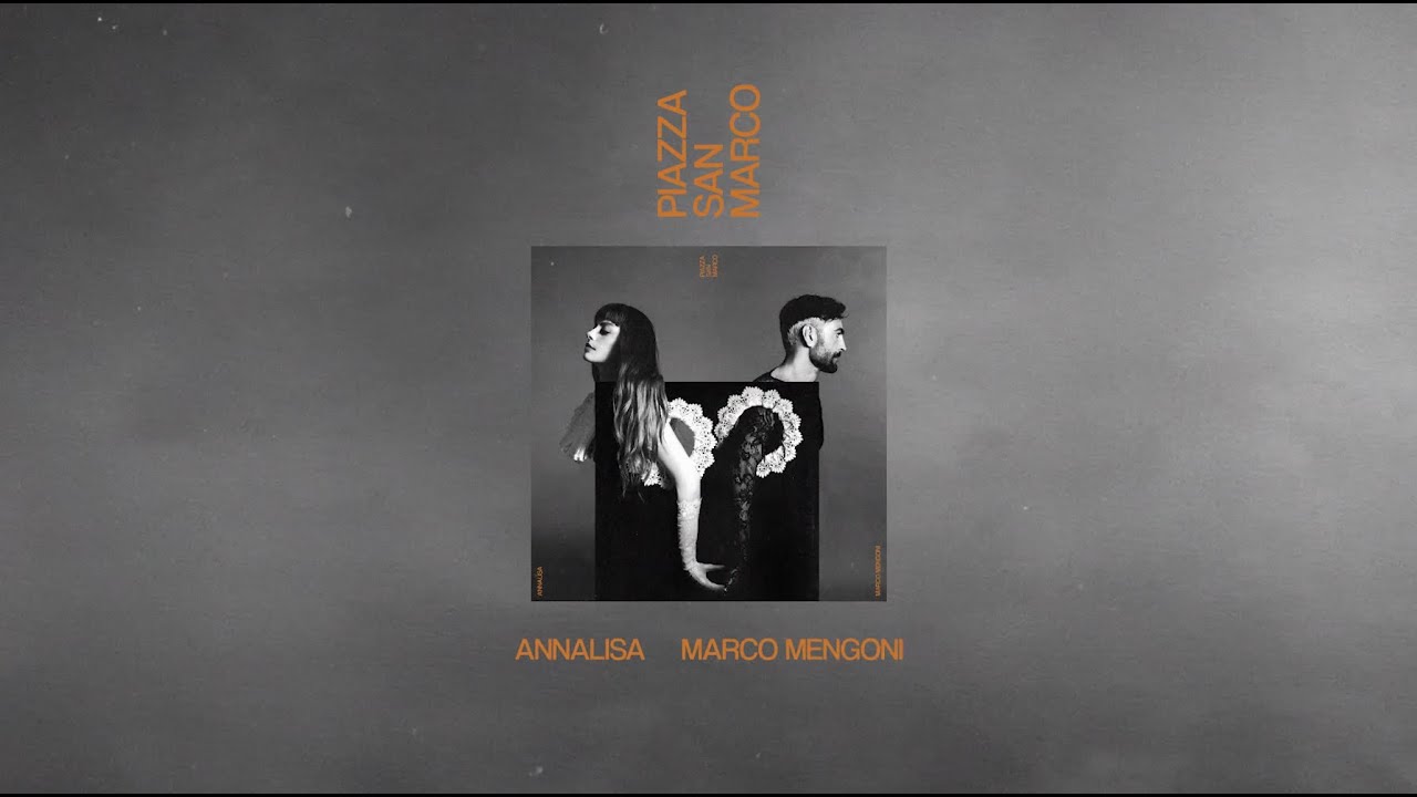 Annalisa & Marco Mengoni - Piazza San Marco 🎶