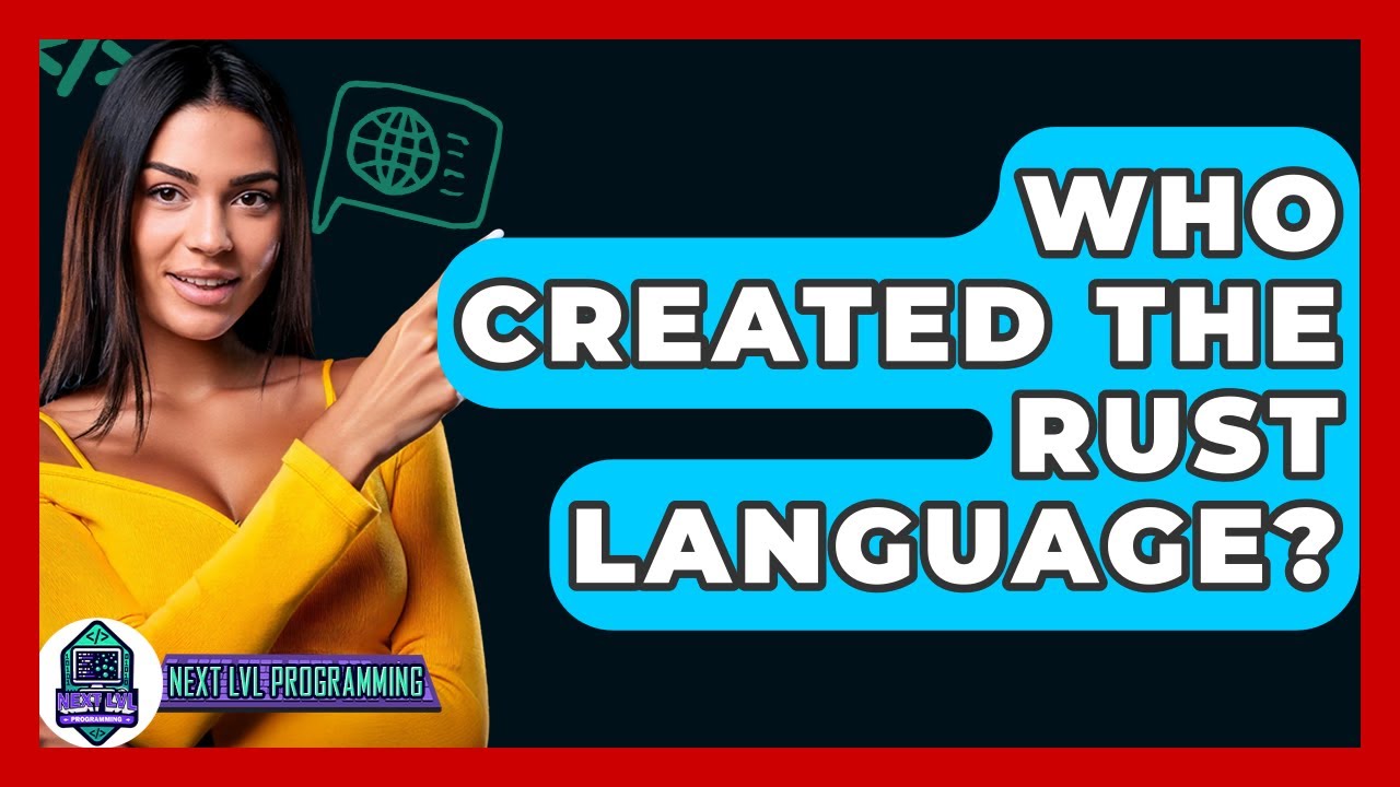 Who Created Rust Language? | Next LVL Programming