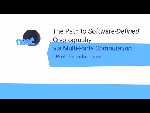NorthSec 2020 – Yehuda Lindell – Path to Software-Defined Cryptography via Multi-Party Computation