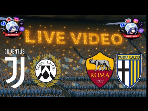 🔴Live JUVENUTS-UDINESE e ROMA-PARMA - SERIE A🔴