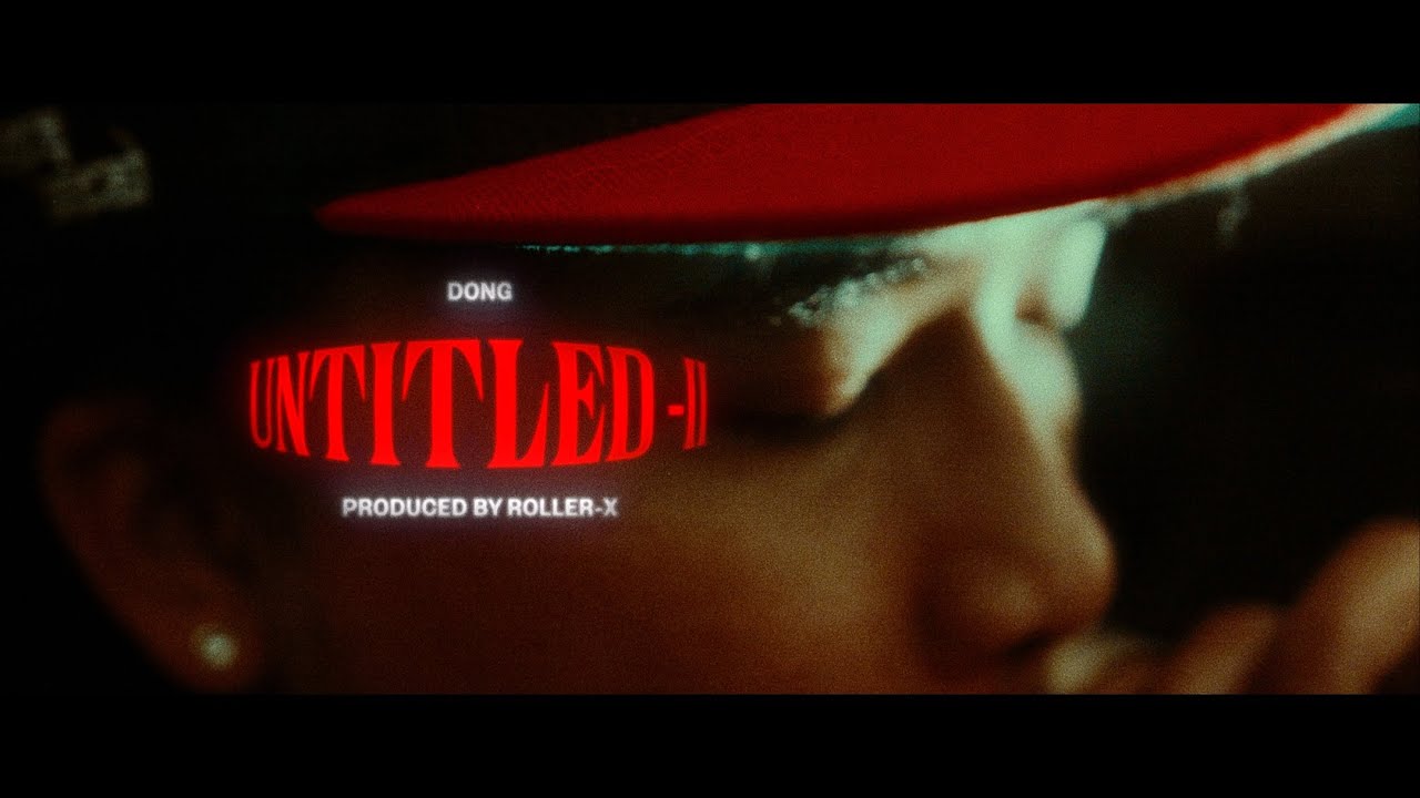DONG - Untitled-II Music Video 🎶