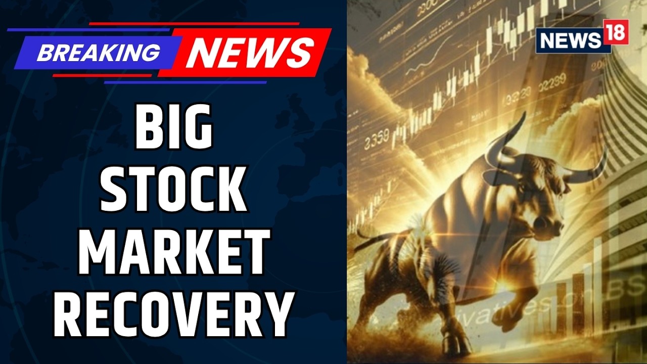 NIFTY Above 22,600 Sensex Surges Over 1500 Points | Stock Market Recovery | Indian Stock | News18