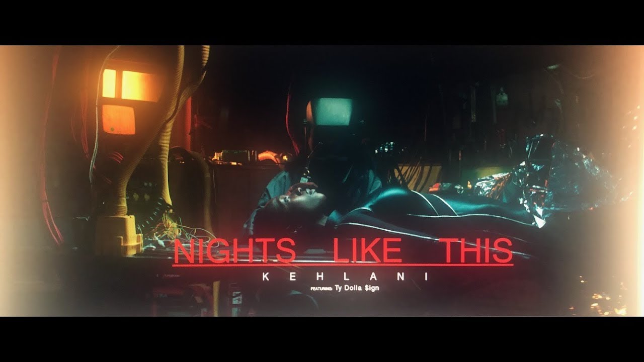 Kehlani & Ty Dolla $ign - Nights Like This 🎶 Official Music Video