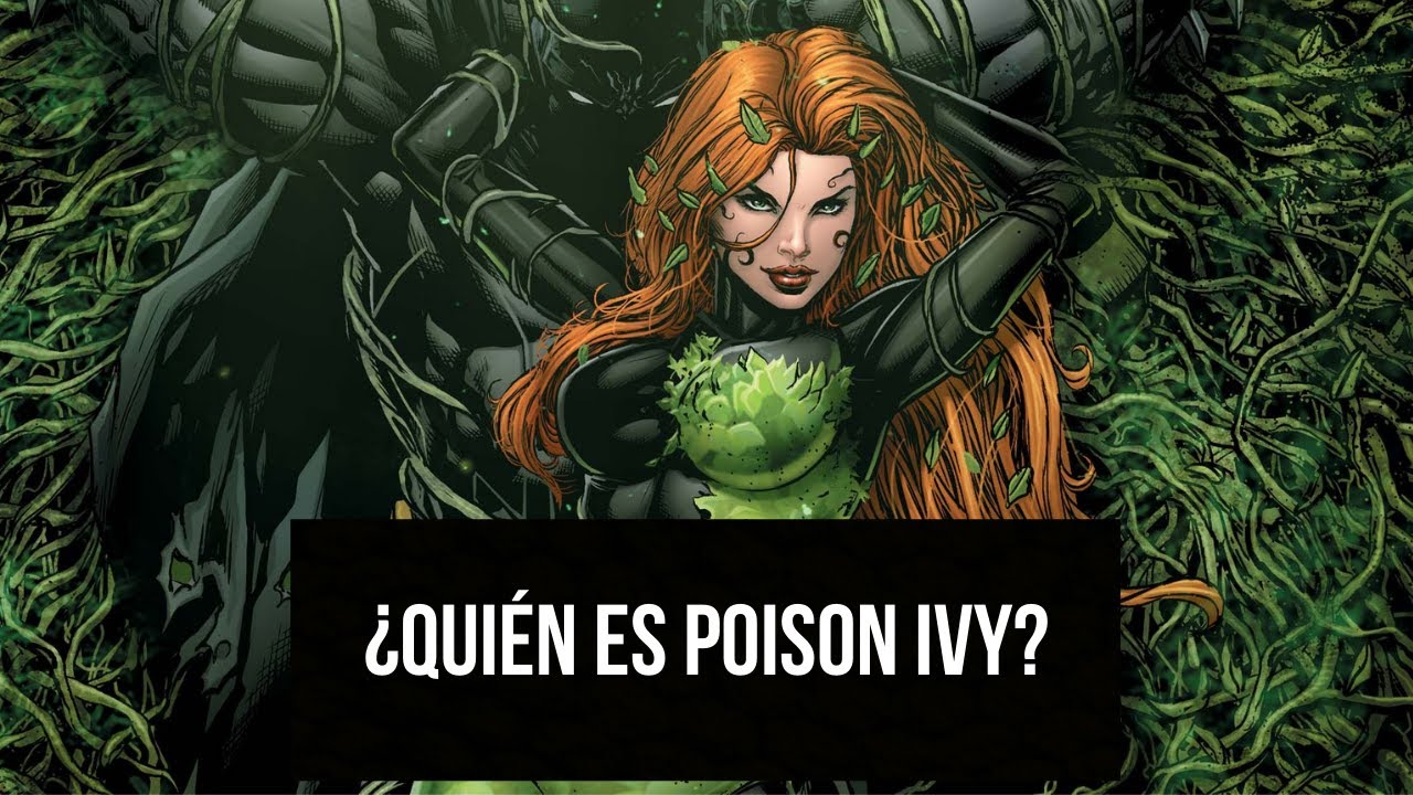 Poison Ivy: Origen y Historia en DC Comics 🌿
