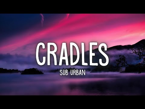 Sub Urban - Cradles (Lyrics)