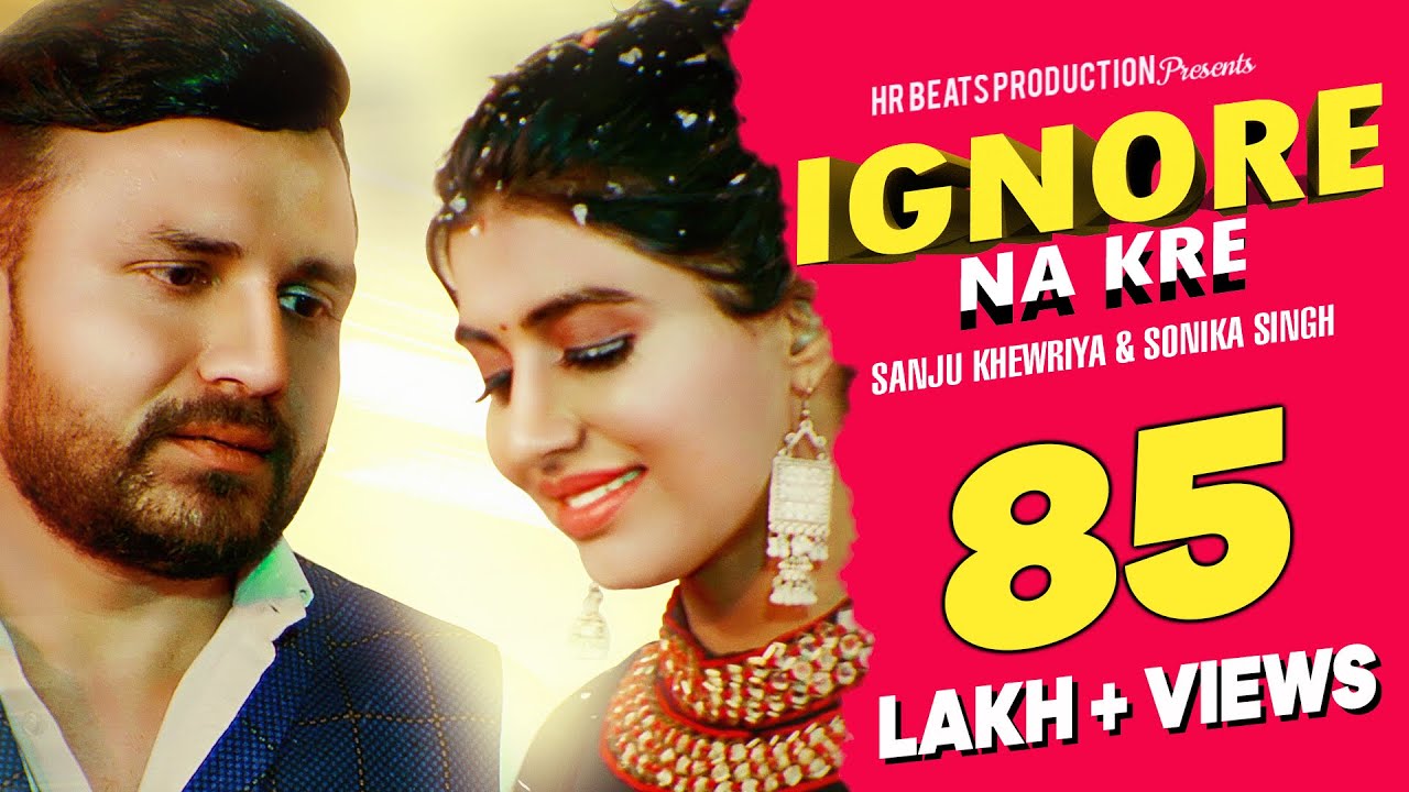 Ignore - Full Video | Sonika Singh & Sanju Khewriya | Sandeep Surila | Haryanavi