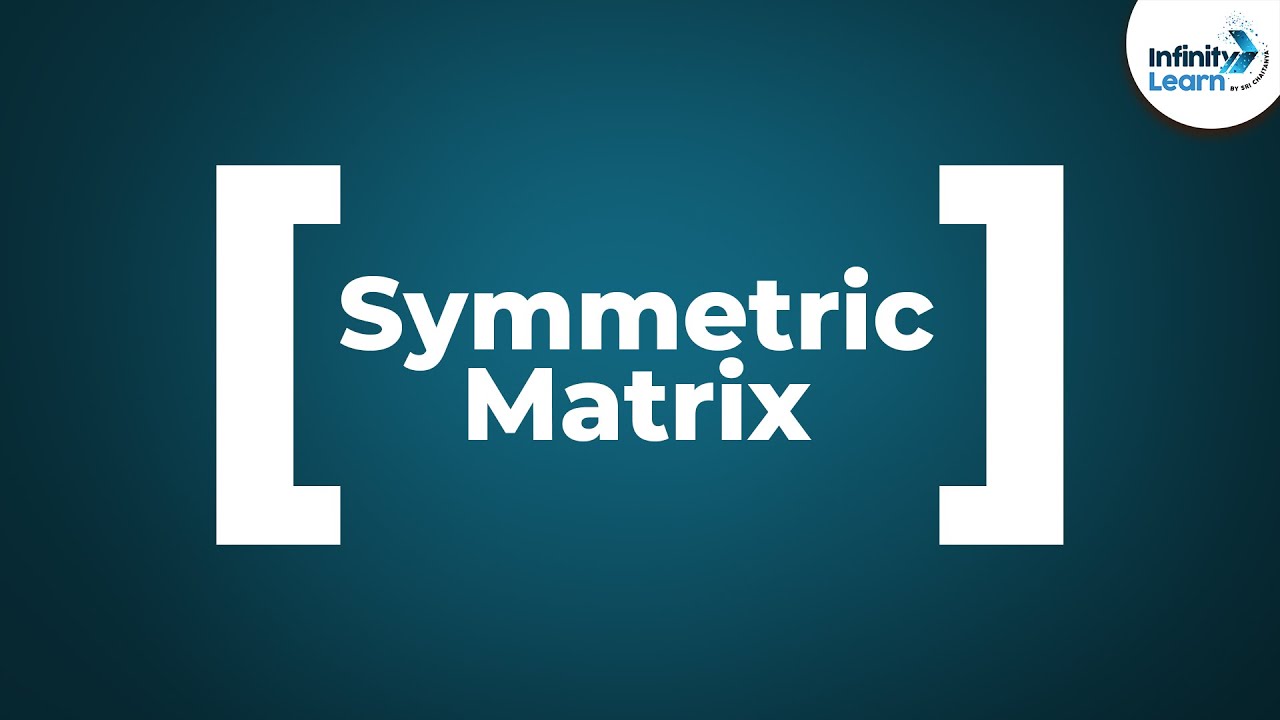 Understanding Symmetric Matrices | Don't Memorise