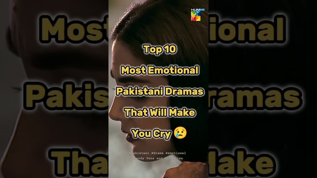Top 10 Heartbreaking Pakistani Dramas That Will Tug at Your Heartstrings 😢