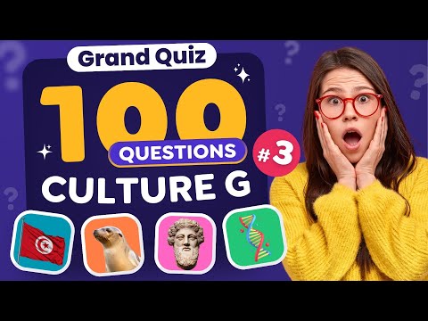 QUIZ 🧠 : 100 Questions de Culture Générale #3 - Testez votre niveau