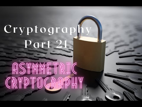 Cryptography Part 21 :- Asymmetric Cryptography