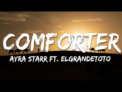 ElGrandeToto - Comforter ft. Ayra Starr (Lyrics)