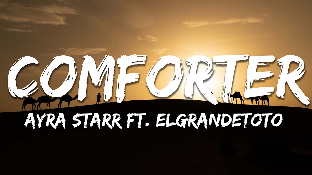 ElGrandeToto ft. Ayra Starr - Comforter 🎶 Lyrics & Download Link