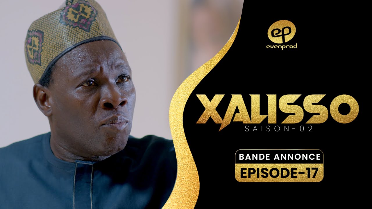 XALISSO Saison 2 Épisode 17 : Bande-Annonce Excitante 🎬
