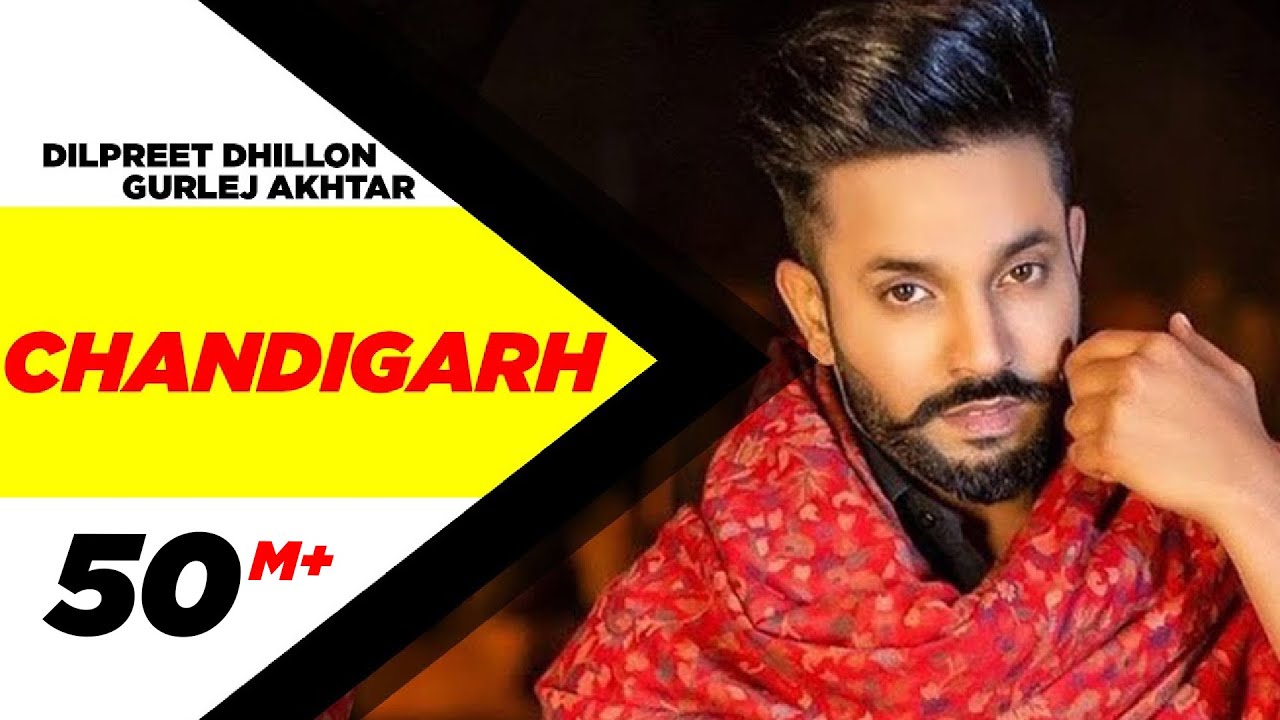 Chandigarh Song by Dilpreet Dhillon & Gurlej Akhtar 🎶