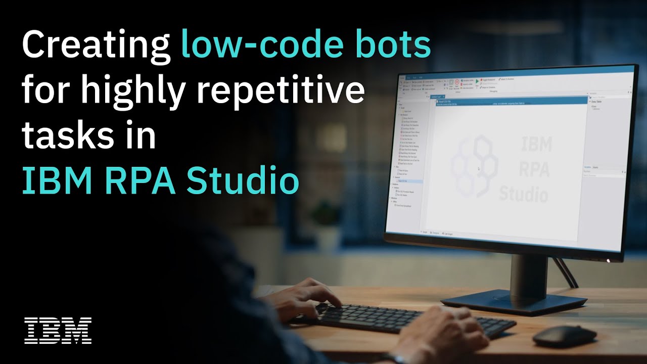 Creating low-code bots for highly repetitive tasks in IBM RPA Studio