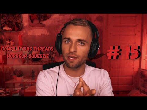 1h Compilation threads horreur squeezie (15)