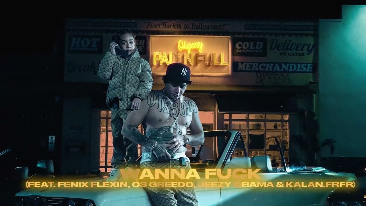 OhGeesy - Wanna F*ck ft. Fenix Flexin & More 🎶