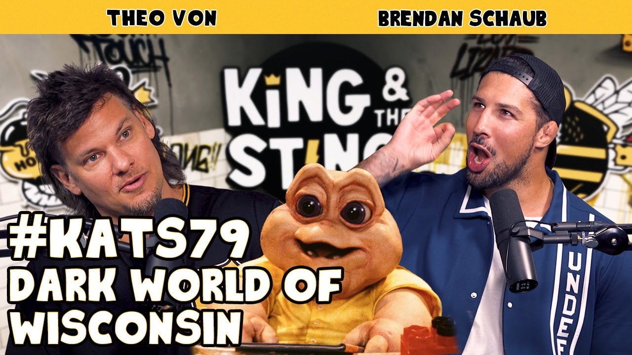 Dark World of Wisconsin | King and the Sting Ep. 79 w/ Theo Von & Brendan Schaub 🔥