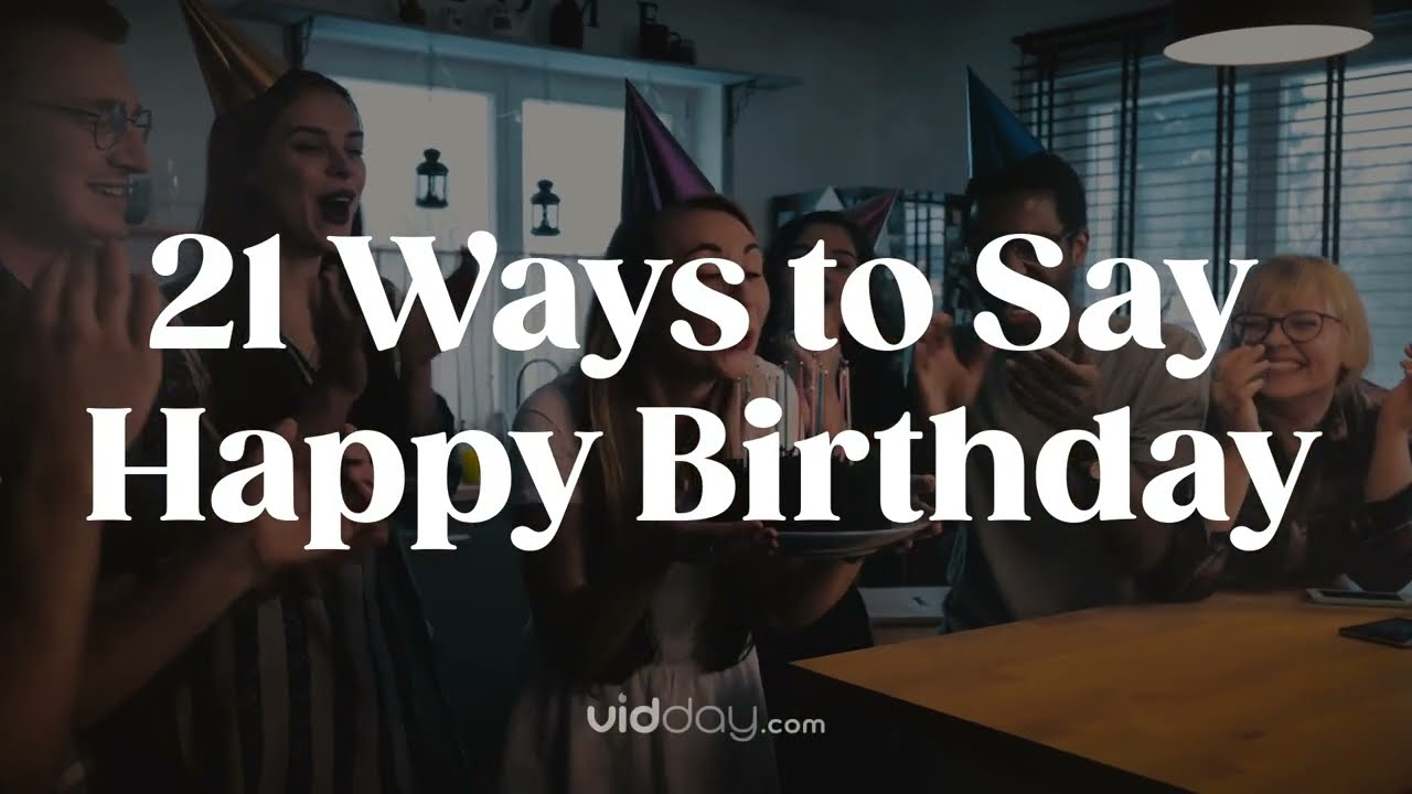 21 Creative Ways to Say Happy Birthday 🎉