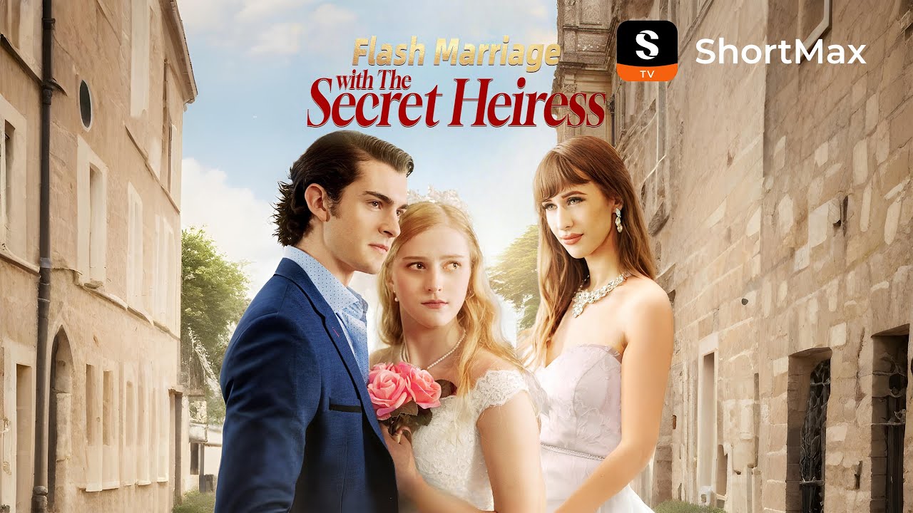 Flash Marriage with the Secret Heiress 🎬