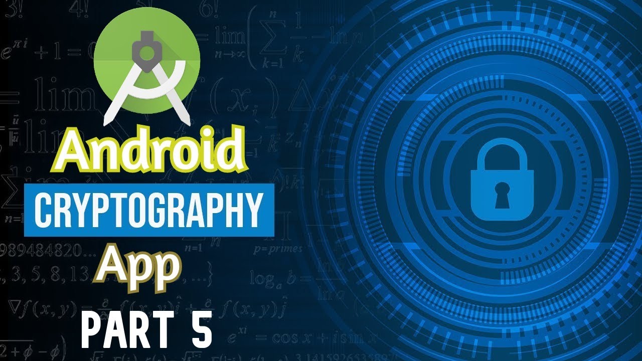 Cryptography Android App Part 5: Master Encryption & Decryption Algorithms in Java 🔐