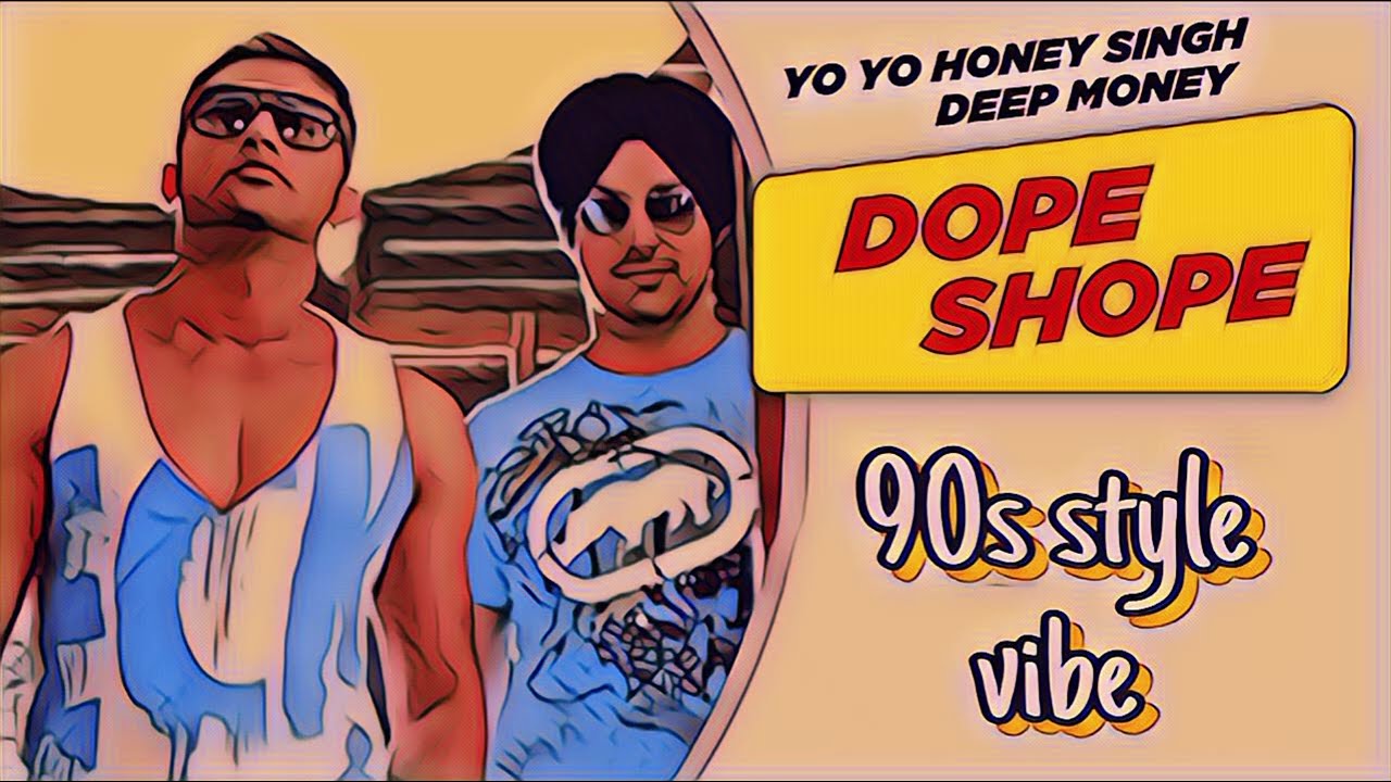 Dope Shope 90's Style | Honey Singh Vibe 🎶
