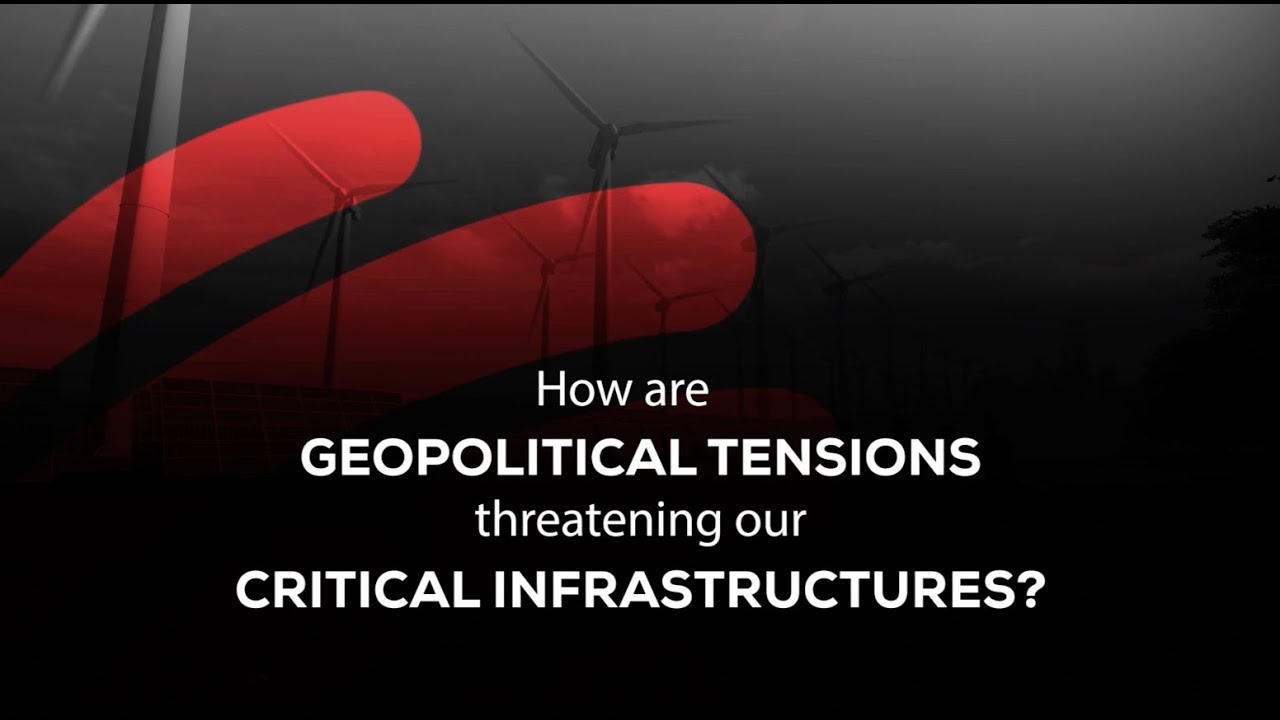 Geopolitical Tensions and Critical Infrastructure Threats