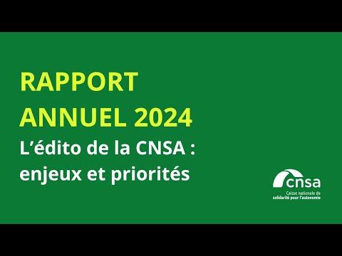 Rapport annuel 2024 – L’édito de la CNSA : enjeux et priorités