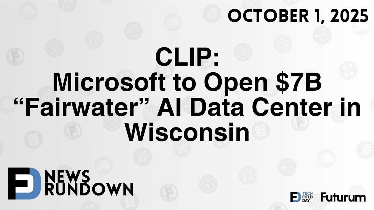 Microsoft to Build $7B Fairwater AI Data Center in Wisconsin