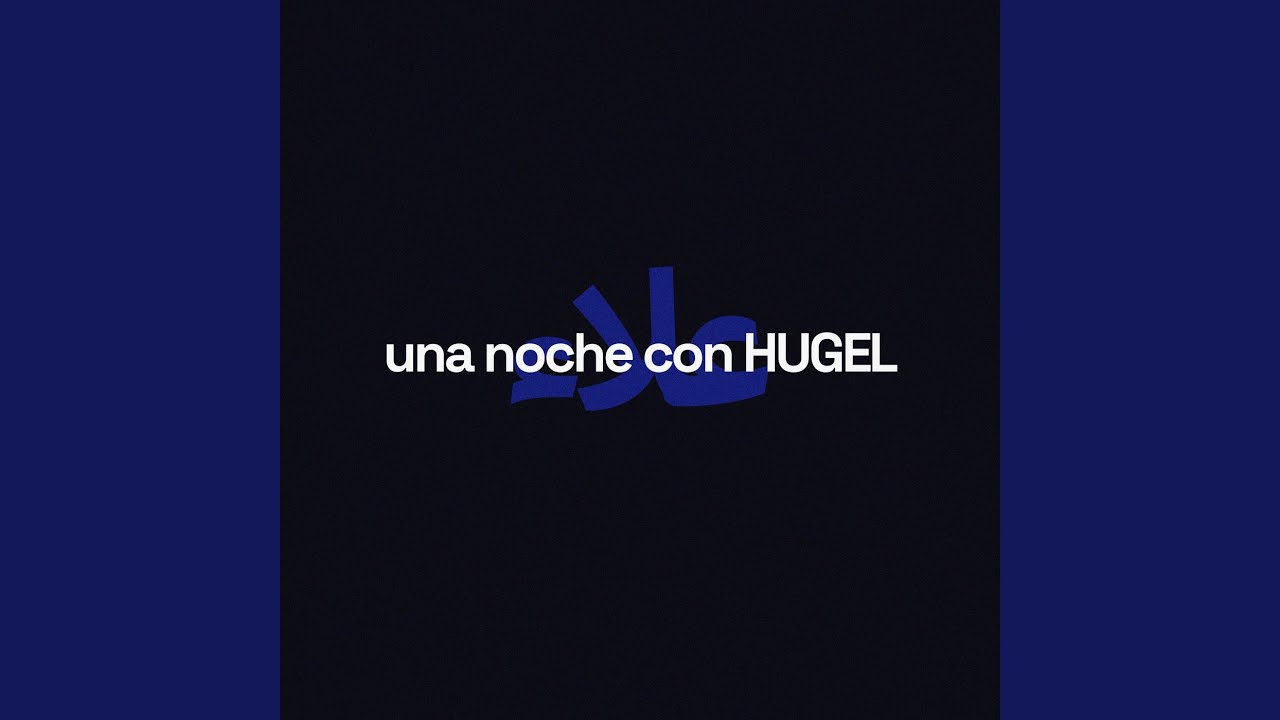 Una Noche con Hugel 🎶