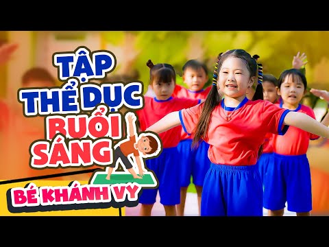 Cô Dạy Em Tập Thể Dục Buổi Sáng Bé Khánh Vy 🍓 Nhạc Thiếu Nhi 🍓 Mầm Chồi Lá 🍓 Baby Songs 🍓 Kids Songs