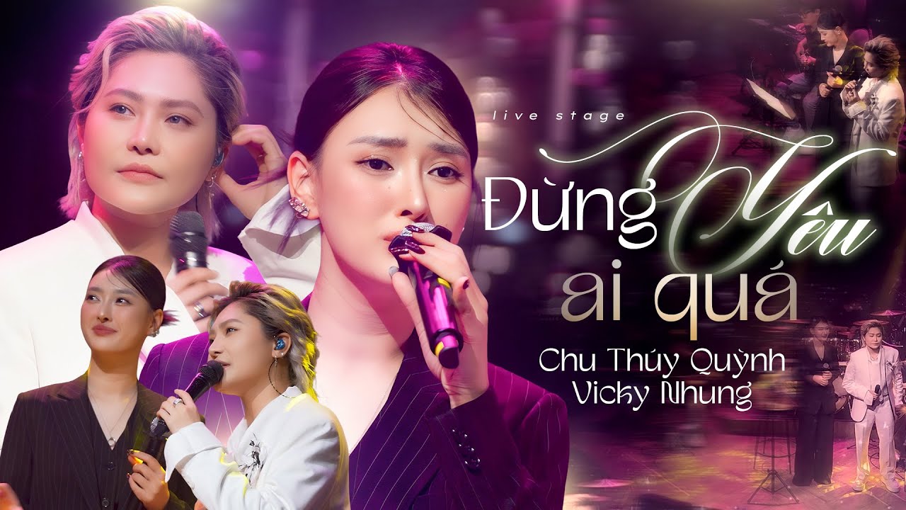 Đừng Yêu Ai Quá - Chu Thúy Quỳnh & Vicky Nhung 🎶