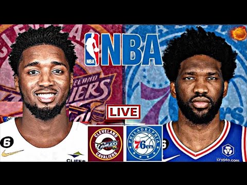 NBA LIVE: CLEVELAND CAVALIERS vs PHILADELPHIA 76ERS (LIVESCORE)