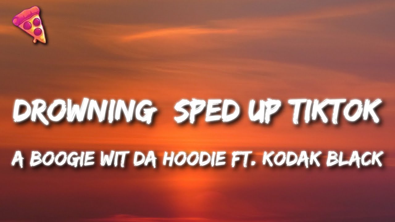 π₯ A Boogie Wit Da Hoodie & Kodak Black - Drowning (TikTok Speed Remix) Lyrics
