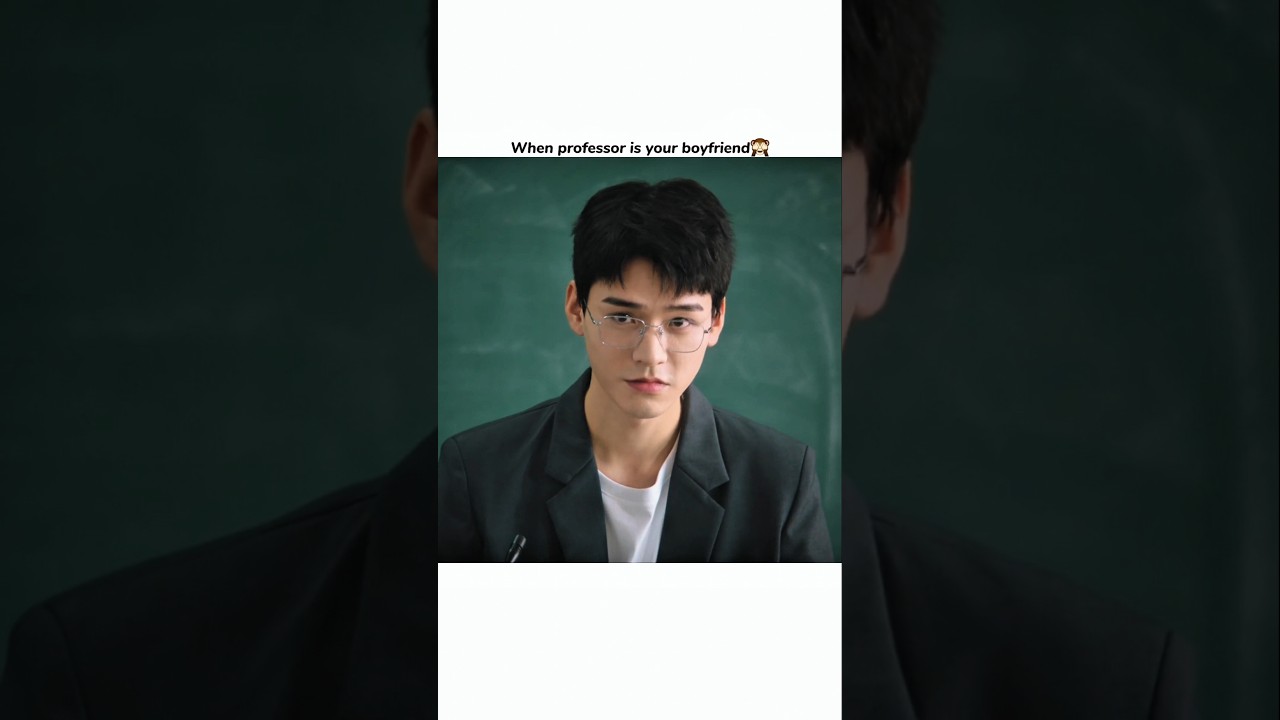 When Your Professor Becomes Your Boyfriend 😍