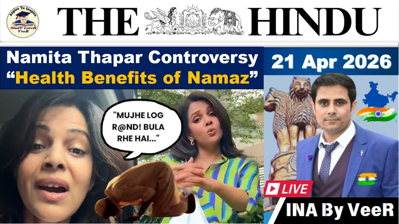 The Hindu Analysis | 21st April, 2026 | Editorial Analysis | The Hindu Newspaper | Namita Thapar
