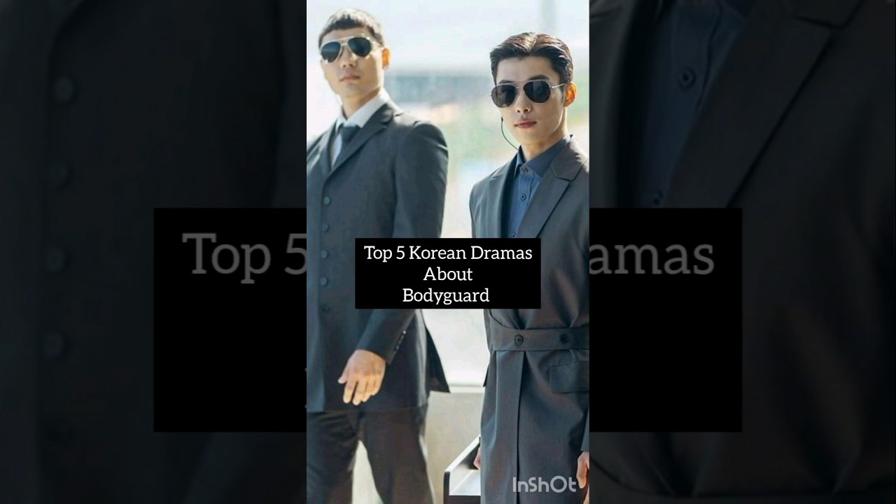 Top 5 Korean Dramas Featuring Bodyguards 🎬
