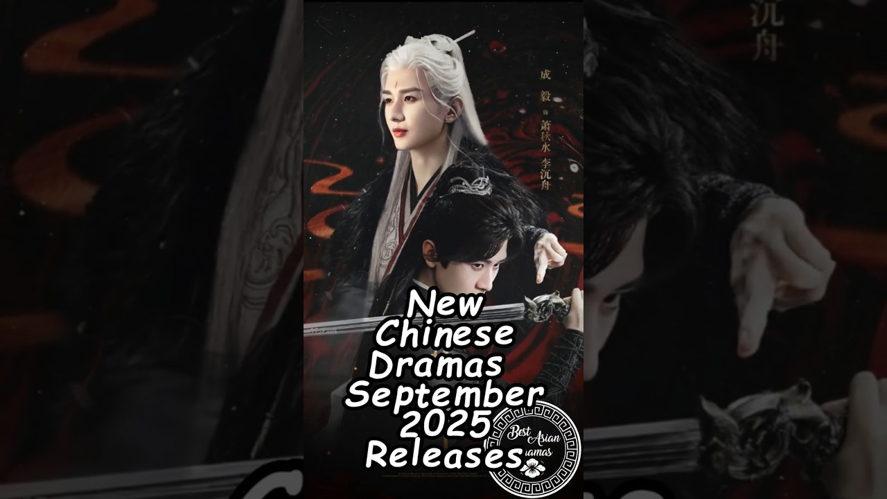 Upcoming Chinese Dramas in September 2025 🎬