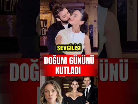 Burak Berkay Akgül Sevgilisi Özge Yağız 'ı Doğum Gününü Kutladı #shorts