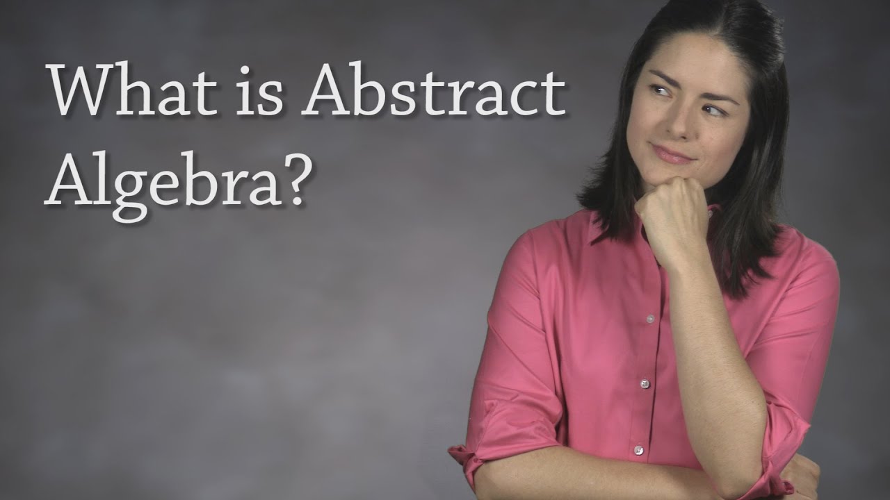 Discover the Fascinating World of Abstract Algebra 🧠