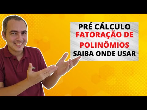 FATORAÇÃO DE POLINÔMIOS - PRÉ CÁLCULO