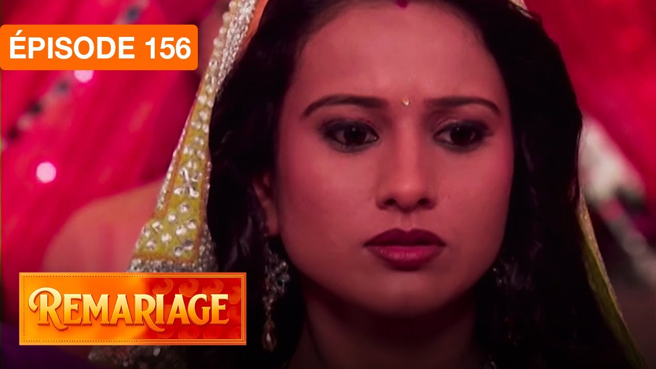 Remariage (Punar Vivaah) – Épisode 156 – Série indienne doublée en français