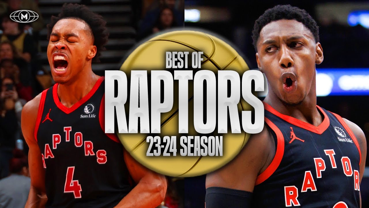 Toronto Raptors Top Highlights & Moments of the 23-24 Season π¦
