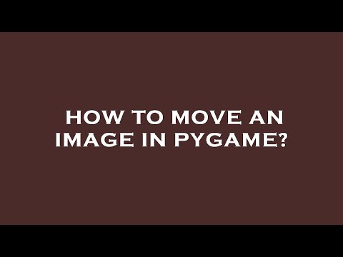 How to Move an Image in Pygame