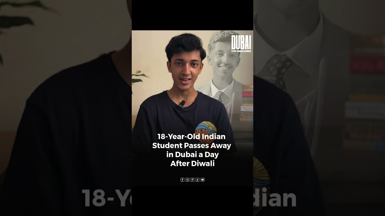 18-Year-Old Indian Student Passes Away in Dubai a Day After Diwali | Tragic News from UAE