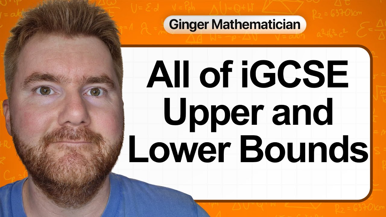 Comprehensive iGCSE Upper and Lower Bounds Revision in 30 Minutes