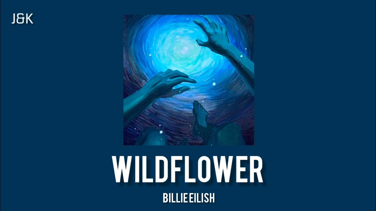 Billie Eilish - Wildflower Lyrics 🌸