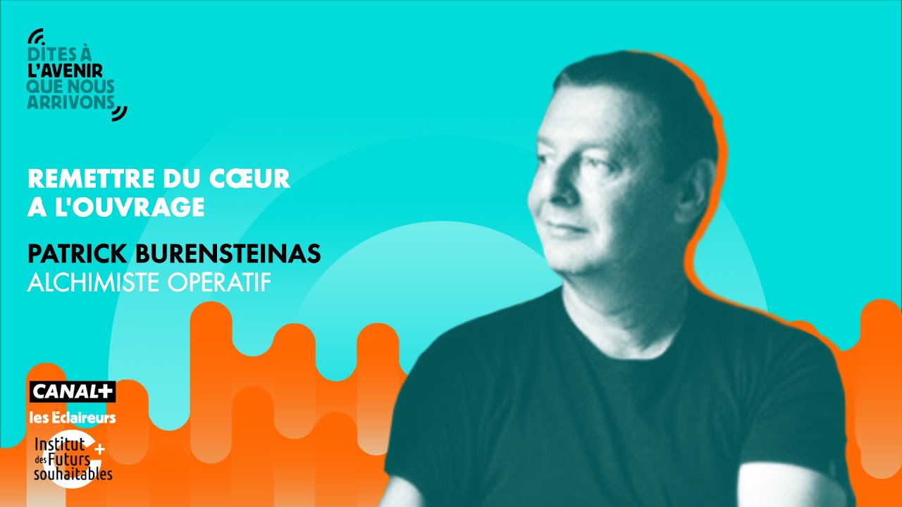 Remettre du cœur à l’ouvrage avec Patrick Burensteinas