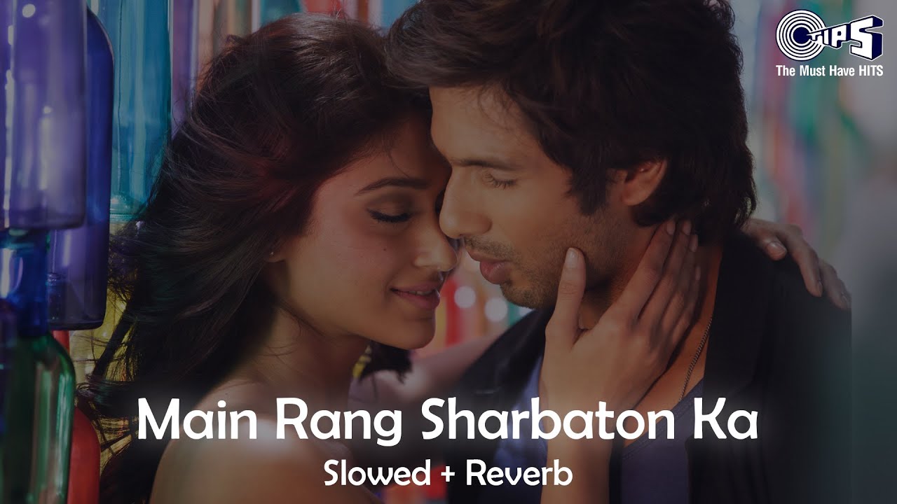Main Rang Sharbaton Ka (Slowed + Reverb) 🎧 | Lofi Remix ft. Shahid Kapoor & Ileana D'Cruz
