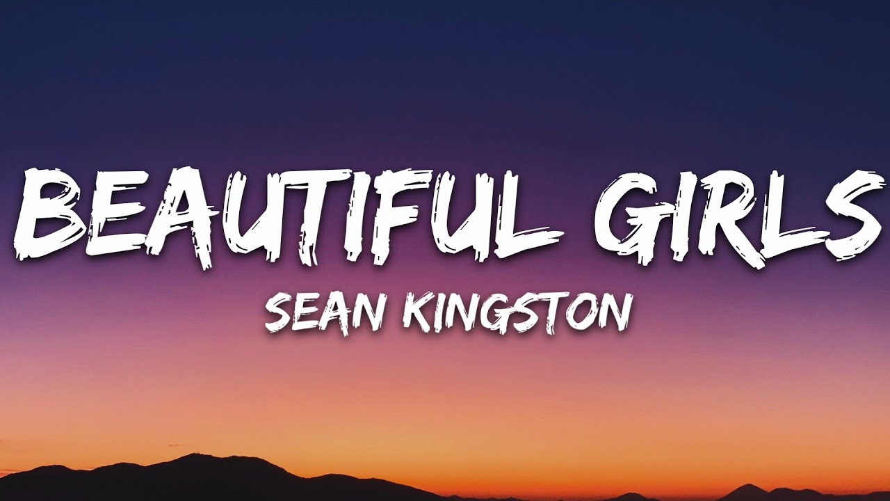 Sean Kingston - Beautiful Girls Lyrics πΆ